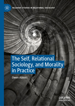 Owen Abbott - The Self, Relational Sociology, and Morality in Practice
