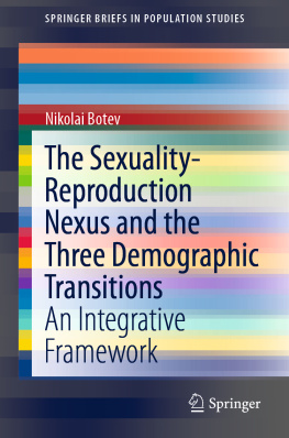 Nikolai Botev The Sexuality-Reproduction Nexus and the Three Demographic Transitions: An Integrative Framework