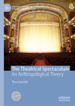 Tova Gamliel - The Theatrical Spectaculum An Anthropological Theory