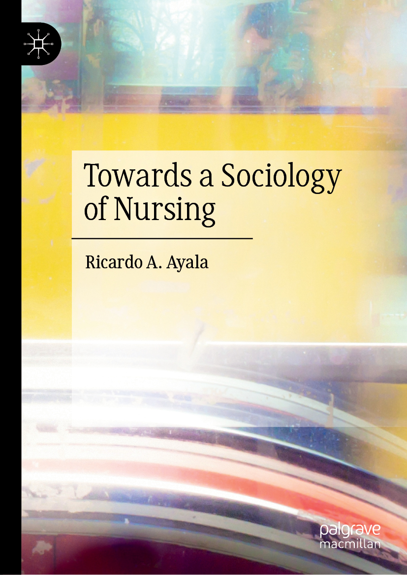 Ricardo A Ayala Towards a Sociology of Nursing Ricardo A Ayala - photo 1