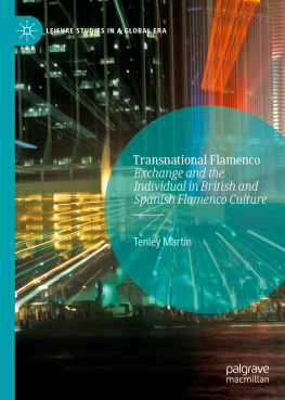 Tenley Martin Transnational Flamenco: Exchange and the Individual in British and Spanish Flamenco Culture