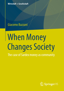 Giacomo Bazzani - When Money Changes Society: The case of Sardex money as community