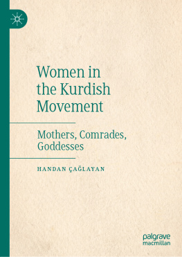Handan Çağlayan Women in the Kurdish Movement: Mothers, Comrades, Goddesses