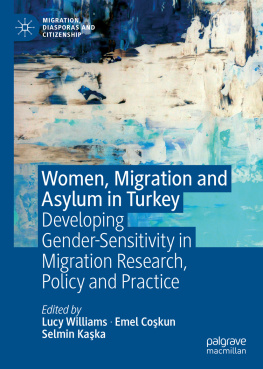 Lucy Williams - Women, Migration and Asylum in Turkey: Developing Gender-Sensitivity in Migration Research, Policy and Practice