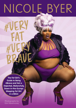 Nicole Byer - #VERYFAT #VERYBRAVE: The Fat Girls Guide to Being #Brave and Not a Dejected, Melancholy, Down-in-the-Dumps Weeping Fat Girl in a Bikini