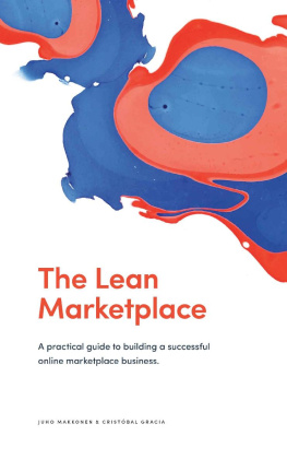 Juho Makkonen The Lean Marketplace: A Practical Guide to Building a Successful Online Marketplace Business