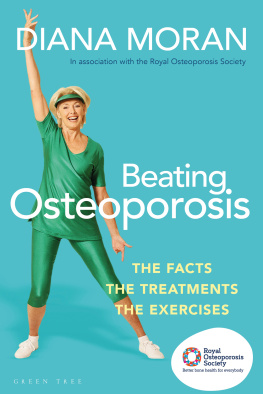 Diana Moran Beating Osteoporosis: The Facts, The Treatments, The Exercises