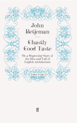 John Betjeman - Ghastly Good Taste: Or, a Depressing Story of the Rise and Fall of English Architecture