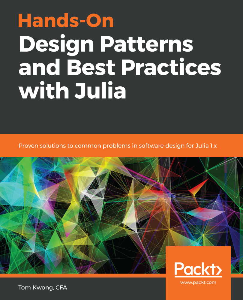 Hands-On Design Patterns and Best Practices with Julia Proven solutions to - photo 1