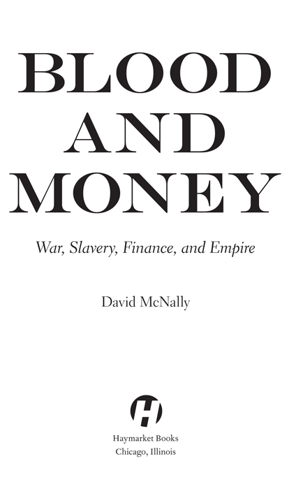 2020 David McNally Published in 2020 by Haymarket Books PO Box 180165 - photo 2