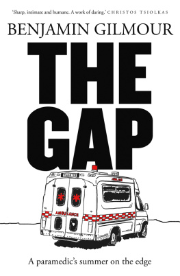 Benjamin Gilmour The Gap: A paramedic’s summer on the edge