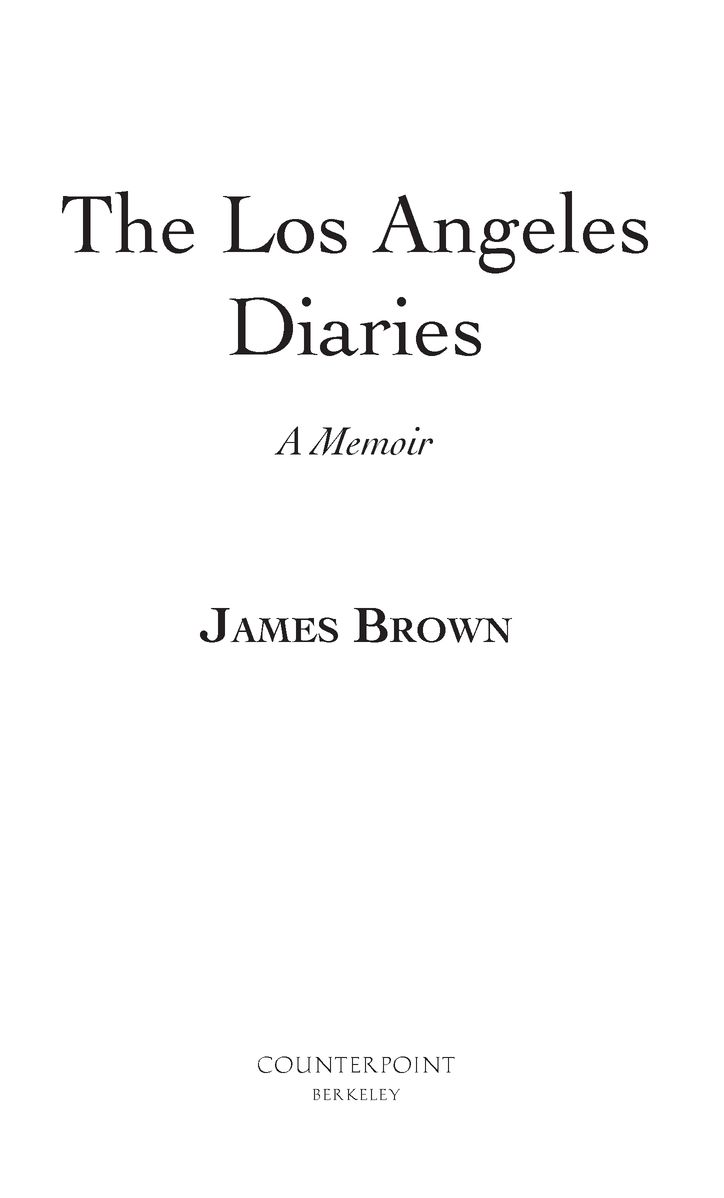 Table of Contents Praise for The Los Angeles Diaries A Memoir The Los - photo 2