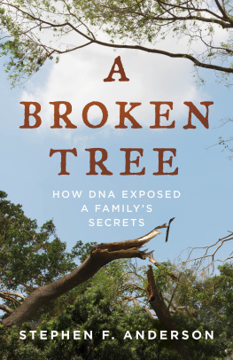 Stephen F. Anderson - A Broken Tree: How DNA Exposed a Familys Secrets