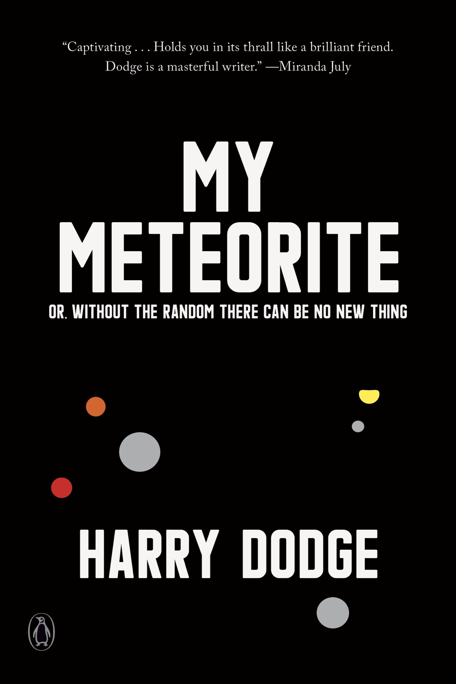 Praise for My Meteorite Harry Dodges voice and vision are singular but his - photo 1