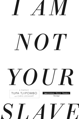 Tupa Tjipombo I Am Not Your Slave: a memoir