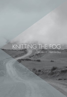 Claudia D. Hernández - Knitting the Fog