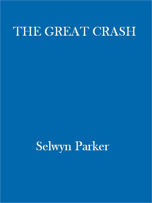 Table of Contents The Great Crash SELWYN PARKER Hachette Digital - photo 1