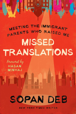 Sopan Deb - Missed Translations: Meeting the Immigrant Parents Who Raised Me