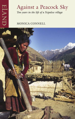 Monica Connell Against a Peacock Sky: Two years in the life of a Nepalese village