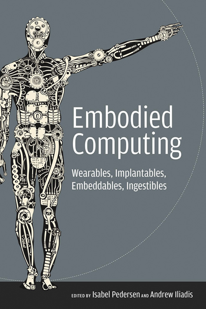 Embodied Computing Embodied Computing Wearables Implantables Embeddables - photo 1