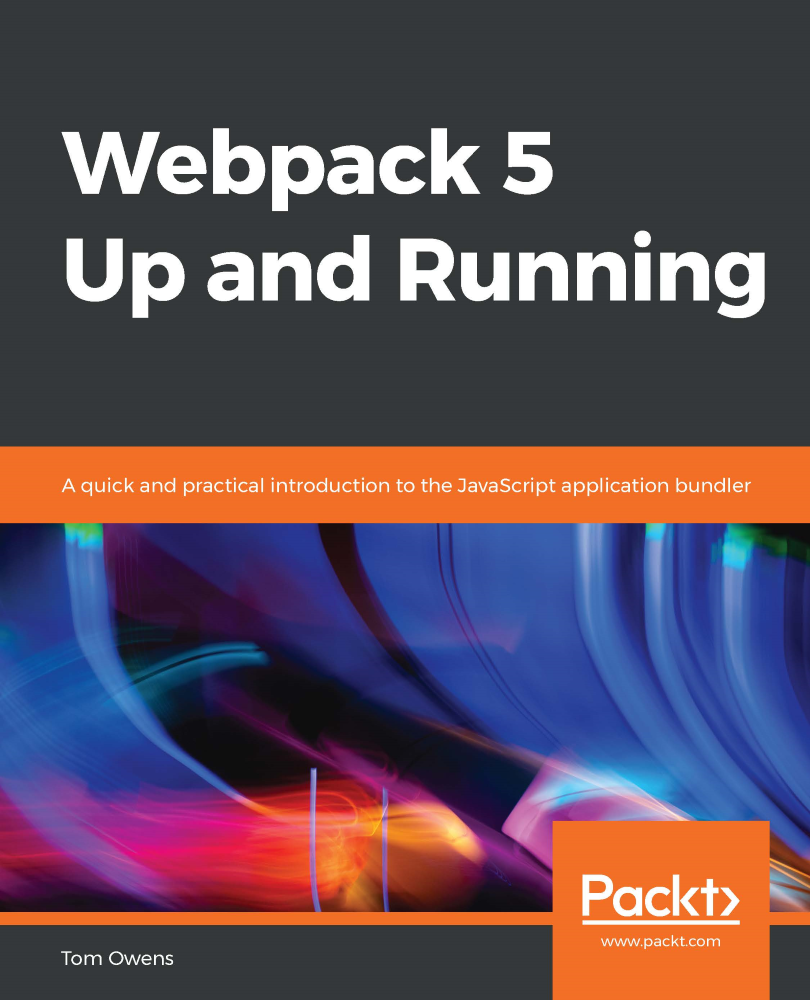 Webpack 5 Up and Running A quick and practical introduction to the - photo 1