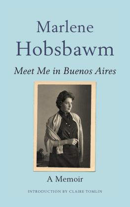 Marlene Hobsbawm - Meet Me in Buenos Aires; a memoir