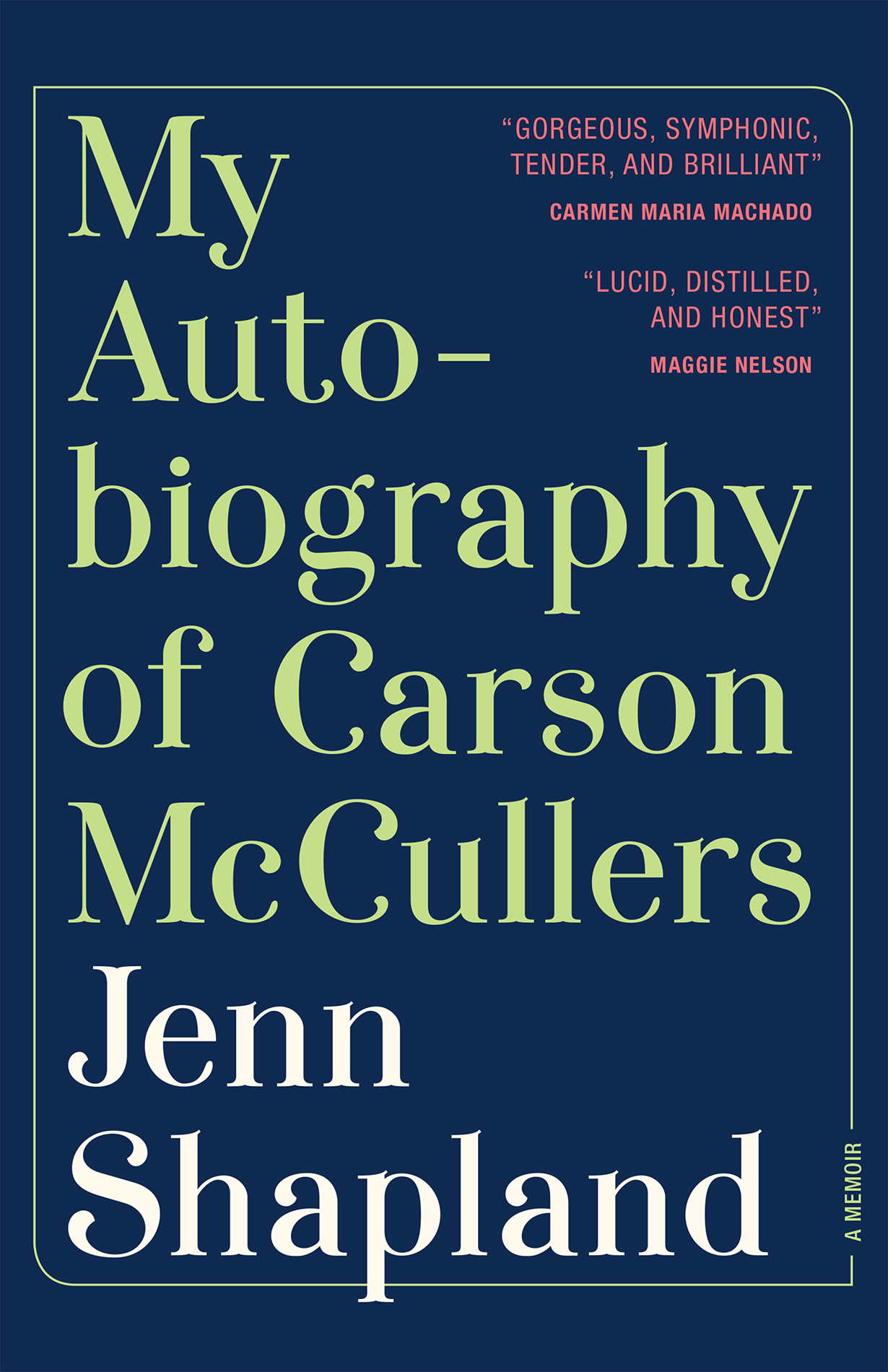 My Autobiography of Carson McCullers Jenn Shapland For your Carson In the - photo 1