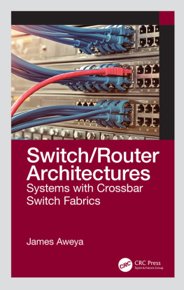 James Aweya - Switch/Router Architectures: Systems with Crossbar Switch Fabrics