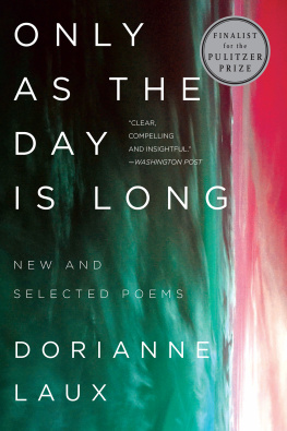 Dorianne Laux - Only As the Day Is Long: New and selected poems