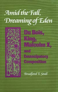 title Amid the Fall Dreaming of Eden Du Bois King Malcolm X and - photo 1