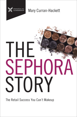 Mary Curran Hackett The Sephora Story: The Retail Success You Cant Make Up (The Business Storybook)