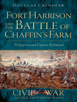 Douglas Crenshaw Fort Harrison and the Battle of Chaffins Farm: To Surprise and Capture Richmond (Civil War Series)