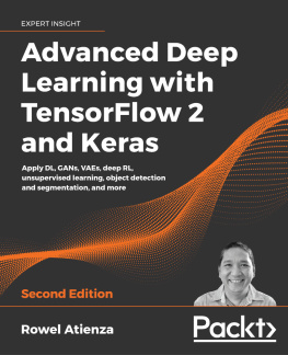 Rowel Atienza - Advanced Deep Learning with TensorFlow 2 and Keras: Apply DL, GANs, VAEs, deep RL, unsupervised learning, object detection and segmentation, and more, 2nd Edition