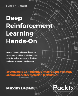 Maxim Lapan - Deep Reinforcement Learning Hands-On: Apply modern RL methods to practical problems of chatbots, robotics, discrete optimization, web automation, and more, 2nd Edition