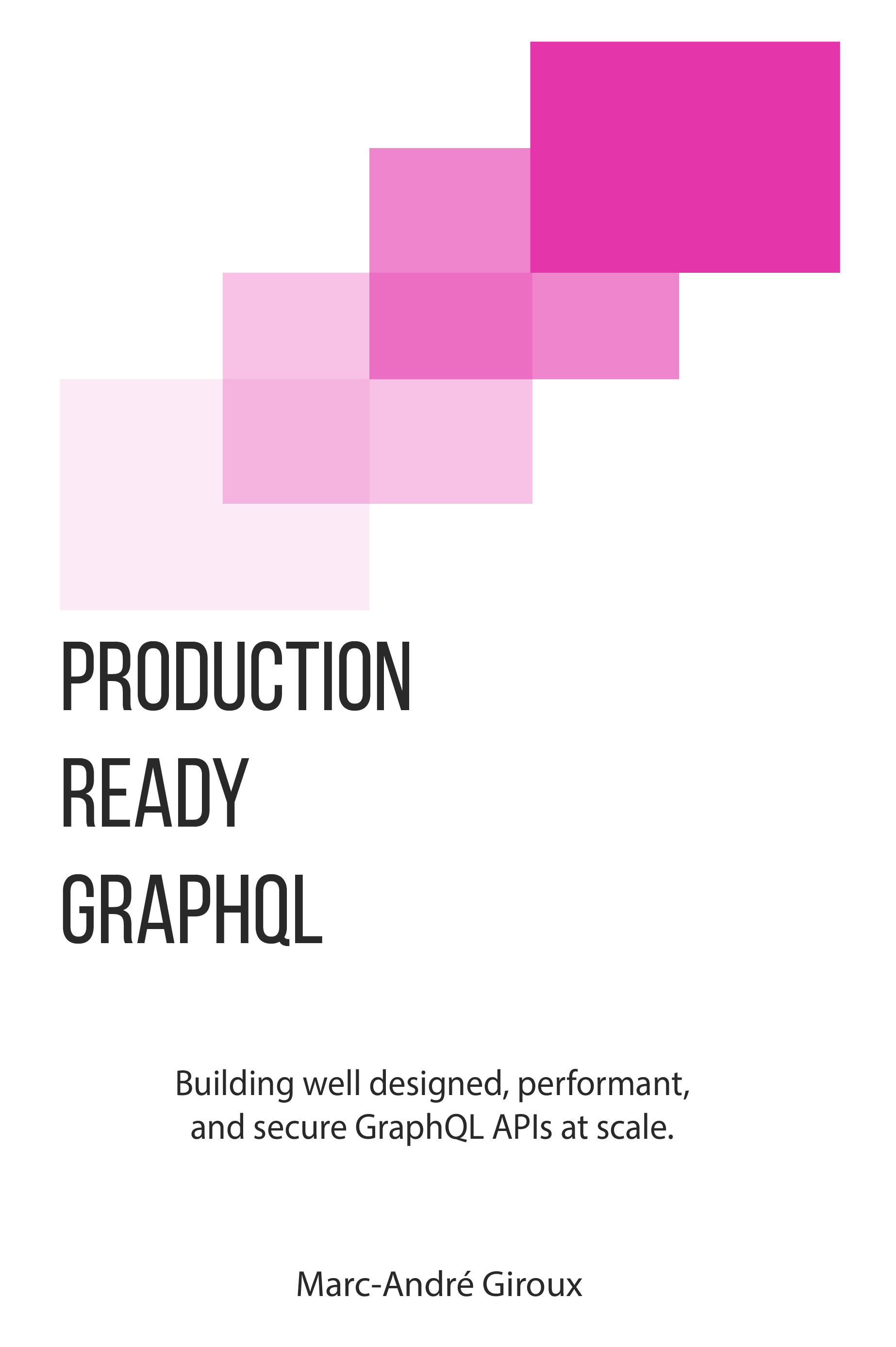 Production Ready GraphQL Building well designed performant and secure GraphQL - photo 1