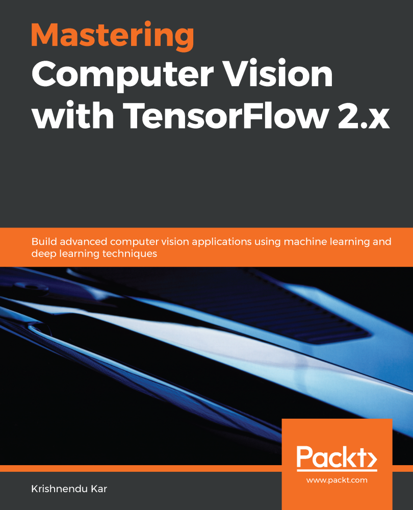 Mastering Computer Vision with TensorFlow 2x Build advanced computer vision - photo 1