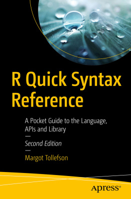 Margot Tollefson R Quick Syntax Reference: A Pocket Guide to the Language, APIs and Library