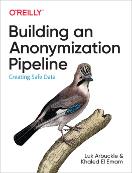Khaled El Emam - Building an Anonymization Pipeline: Creating safe data