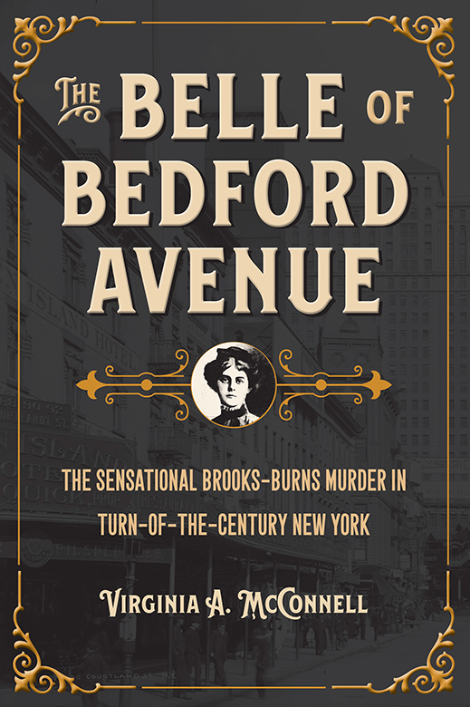 THE BELLE OF BEDFORD AVENUE TRUE CRIME HISTORY Twilight of Innocence The - photo 1