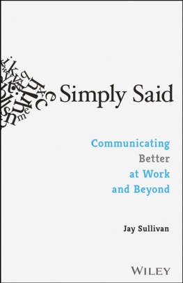 Jay Sullivan Simply Said: Communicating Better at Work and Beyond