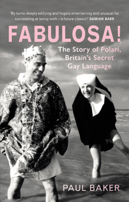 Paul Baker - Fabulosa!: The Story of Polari, Britains Secret Gay Language
