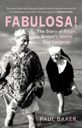 Paul Baker Fabulosa!: The Story of Polari, Britains Secret Gay Language