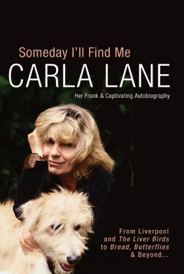 Carla Lane Someday Ill Find Me: Her Frank and Captivating Autobigraphy