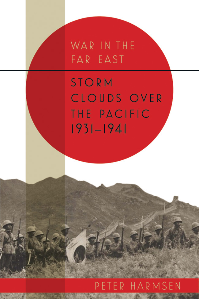 WAR IN THE FAR EAST VOLUME 1 Storm Clouds over the Pacific 19311941 PETER - photo 1