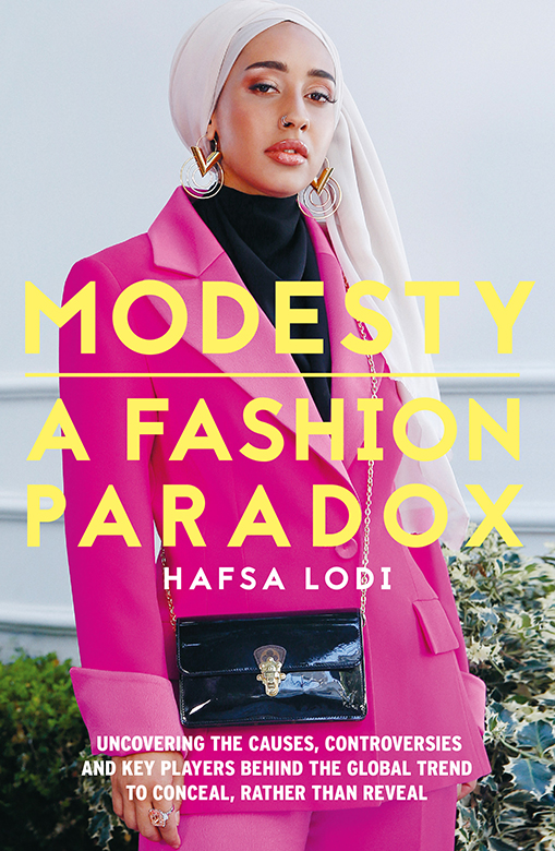 MODESTY ABOUT THE AUTHOR Hafsa Lodi is an American journalist who has been - photo 1