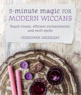 Cerridwen Greenleaf - 5-Minute Magic for Modern Wiccans: Rapid rituals, efficient enchantments, and swift spells
