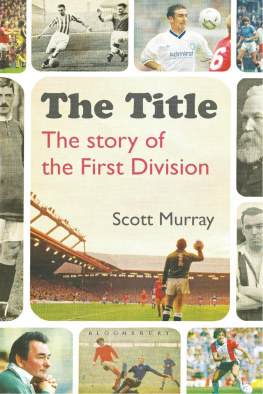 Scott Murray - The Title: The Story of the First Division