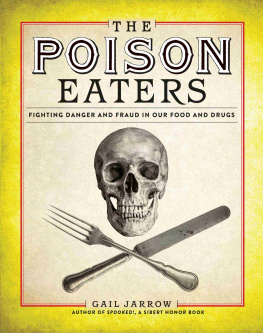 Gail Jarrow - The Poison Eaters: Fighting Danger and Fraud in our Food and Drugs