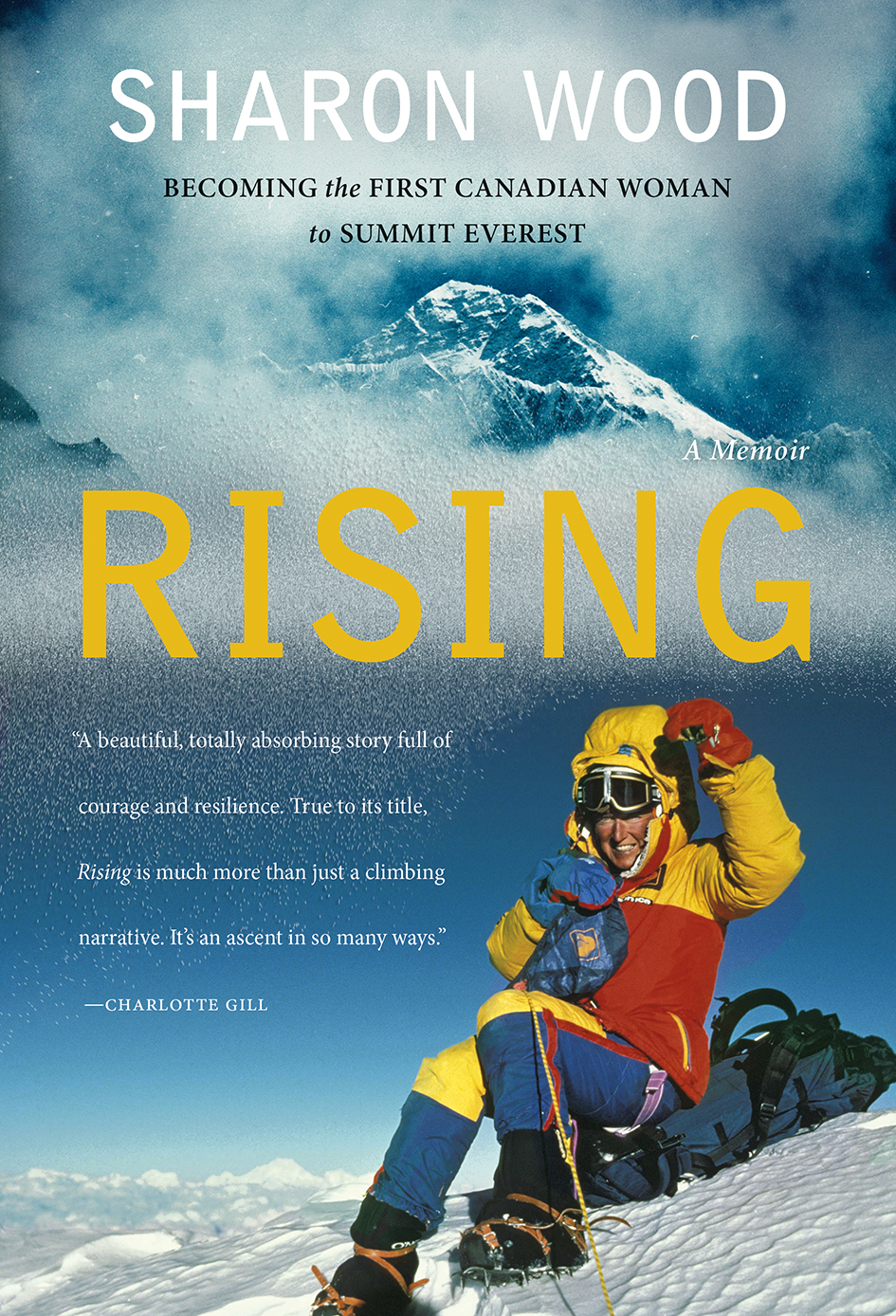 Rising Becoming the First Canadian Woman to Summit Everest A Memoir - image 1