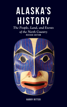 Harry Ritter (editor) - Alaskas History: The People, Land, and Events of the North Country, (Revised Edition)